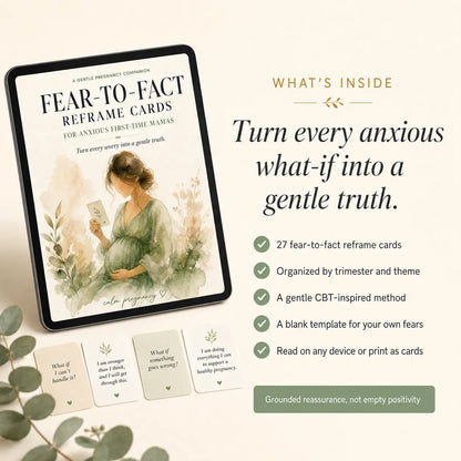 What's included in Fear-to-Fact Reframe Cards: 27 reframe card pairs by trimester, gentle CBT method, and blank template
